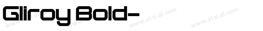 Gliroy Bold字体转换